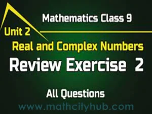 9th-Math-Ch-2-Review: Real And Complex Numbers, real imaginary and complex numbers ,real and complex numbers,real numbers and complex numbers