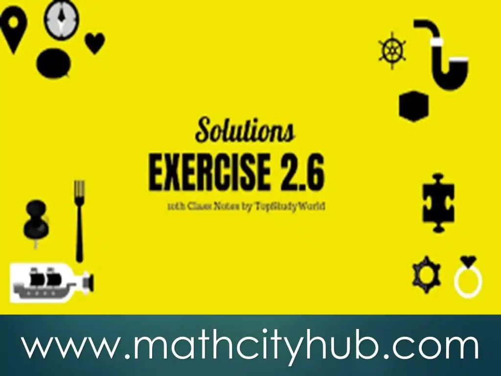 Exercise.2.6: Basic Operations on Complex Numbers, basic operations on complex numbers, read write and perform basic operations on complex numbers,complete Exercise 2.6 of Chapter no. 2 (Real and Complex numbers),