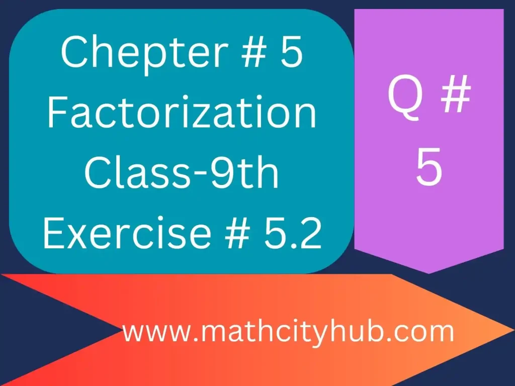 Exploring Various Types of Factorization, Factorization by making a perfect square, Methods of Factoring ,  Solving Quadratic Equations By Factoring,