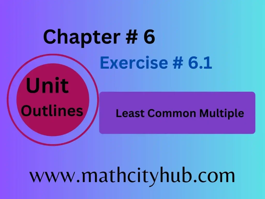 Exercise.6.1: Highest Common Factor, meaning of highest common factor,highest common factor meaning,highest common factor and lowest common multiple,highest common factor of 32 and 40,